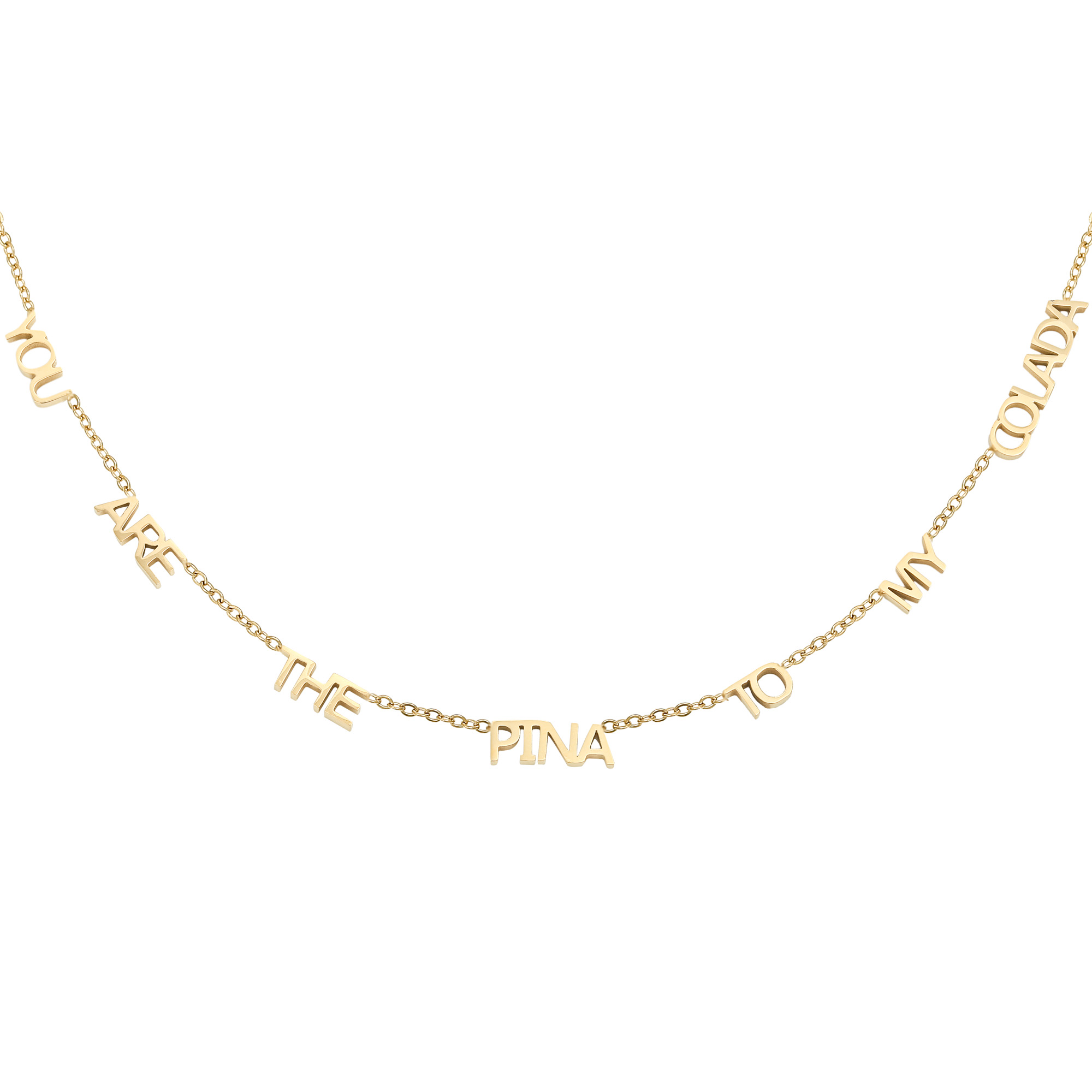 Necklace You are The Pina To My Colada